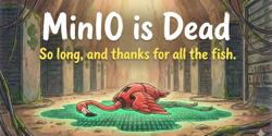 Featured Image for MinIO已死