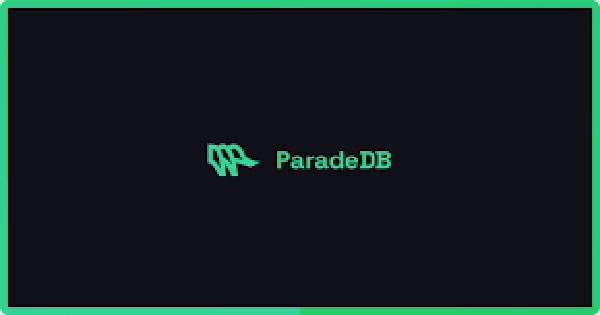 PG生态新玩家:ParadeDB